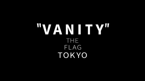 VANITY THE FLAG TOKYO